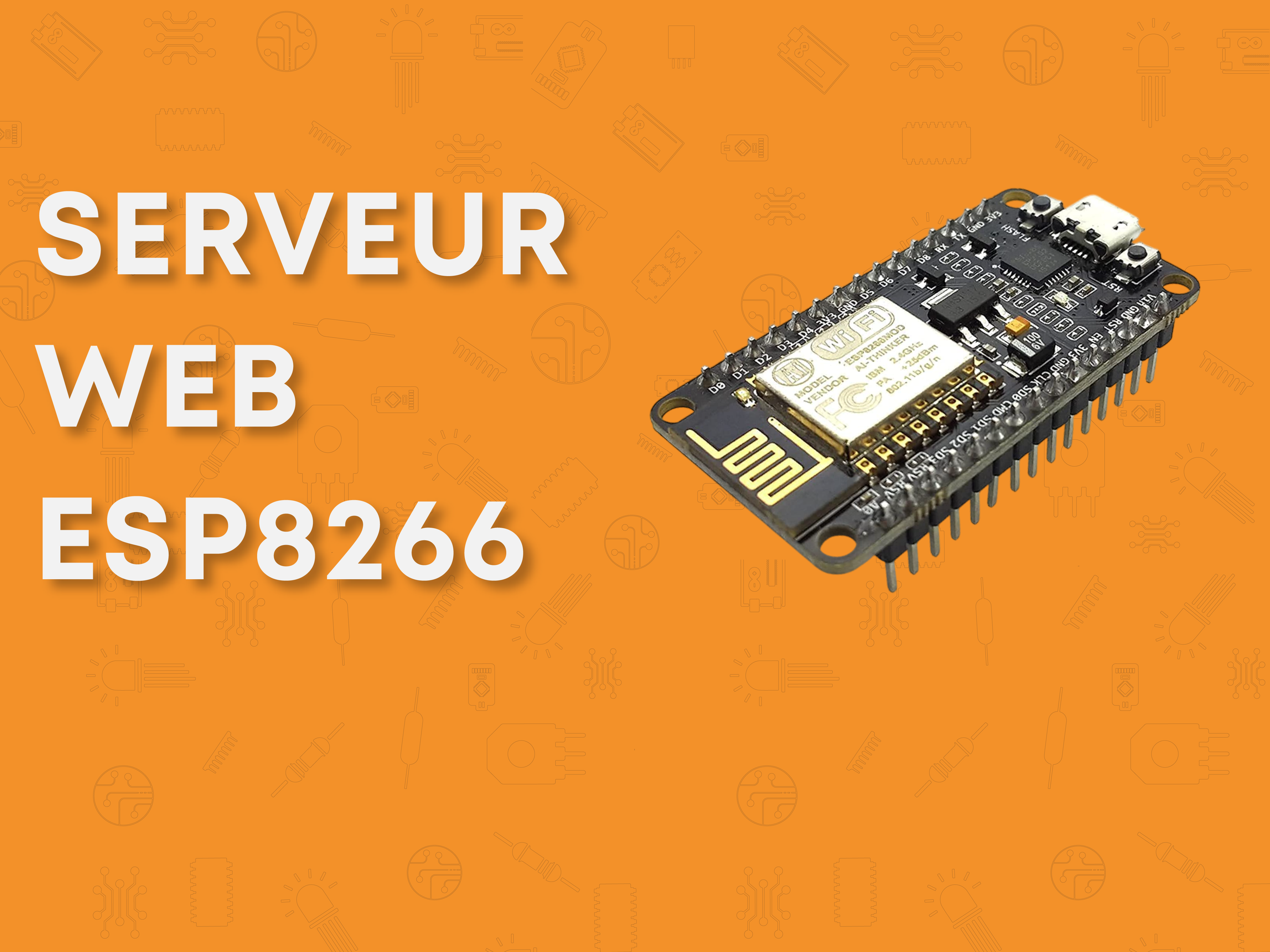 Apprenez à utiliser l’ESP8266 avec YoupiLab : Créez Votre Propre Serveur Web et Pilotez Vos Objets Connectés !